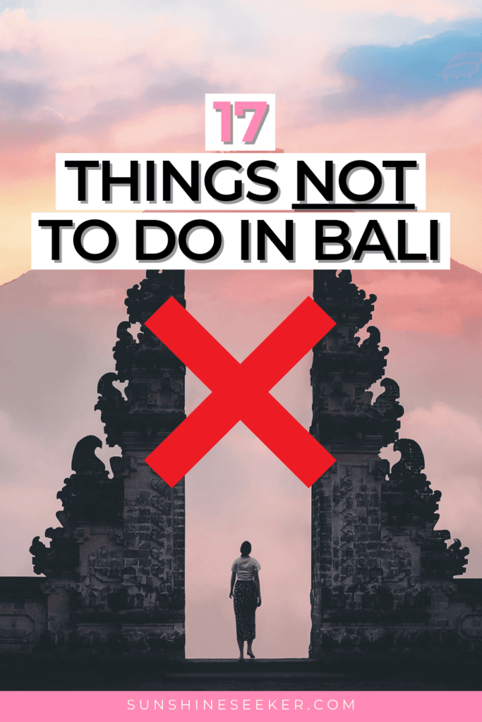 17 things NOT to do in Bali: common tourist mistakes to avoid (2024)