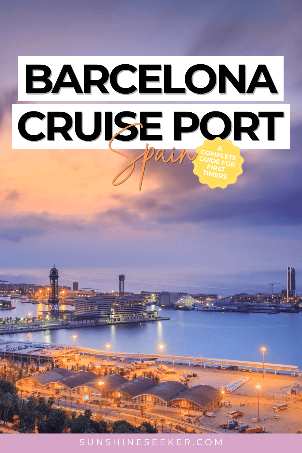 Barcelona Cruise Port A Complete Guide For First Timers 2024   Barcelona Cruise Port Guide 