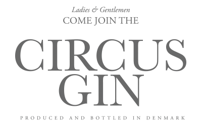 Circus Gin, The One, This Is me, made in Kolding