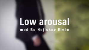 Klik her og se vores videoserie om low arousal med Bo Hejlskov