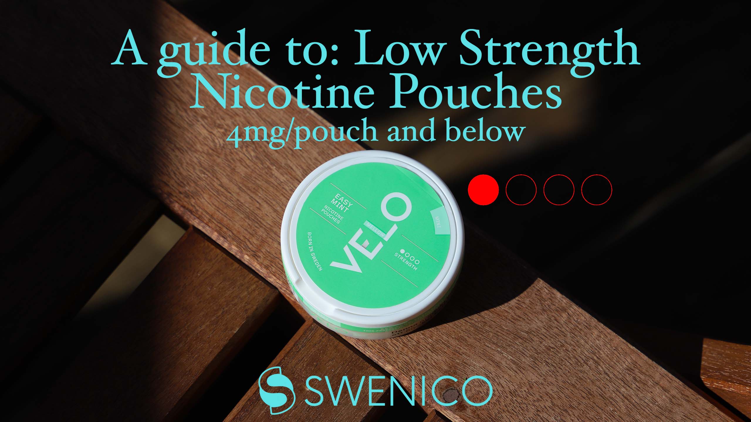 Nicotine Pouches with Low Nicotine Strength (4mg and below) – Swenico Recommends