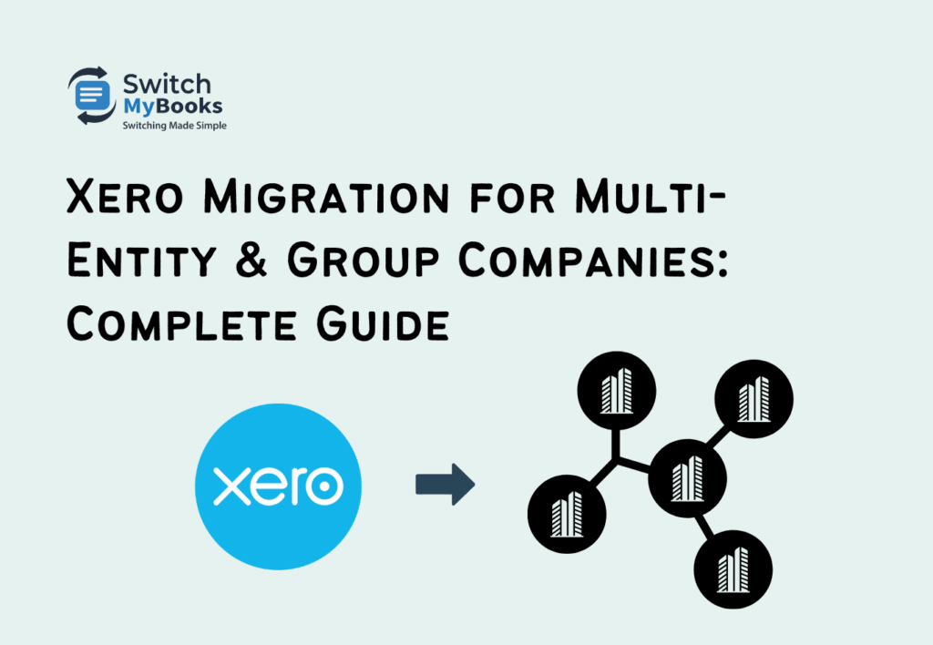 Xero Migration for Multi-Entity & Group Companies: Complete Guide