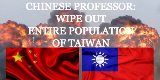 Chinese Professor From A Prestigious university advocates under certain circumstances wiping out the entire population of Taiwan!