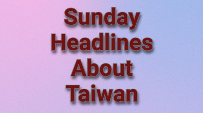 Sunday Headlines about Taiwan of 28 April 2024