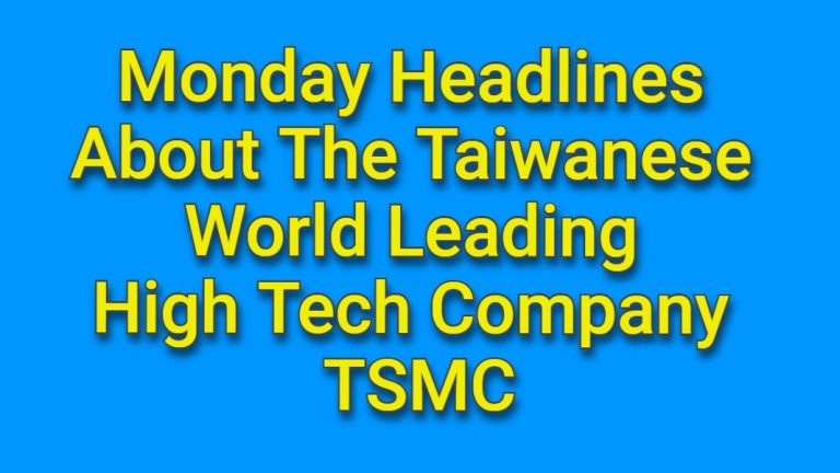 13th May Headlines about the World Leading Taiwan Company TSMC!