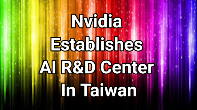 Nvidia will create its AI Research and Development center in Taiwan