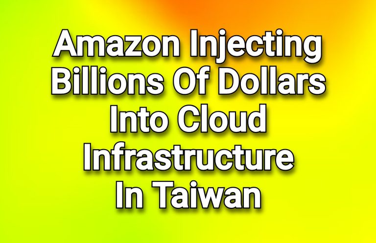 Amazon to inject billions of dollars into cloud infrastructure in Taiwan