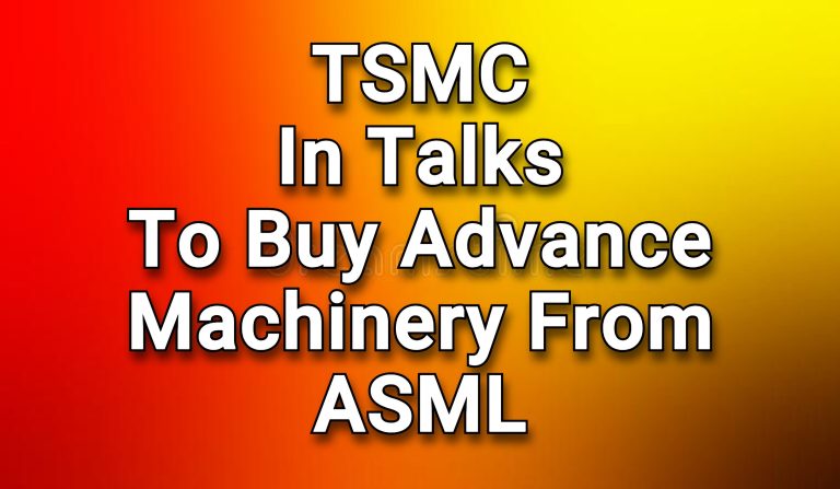 TSMC is in talks to buy advanced machinery from Dutch chip-equipment maker ASML!