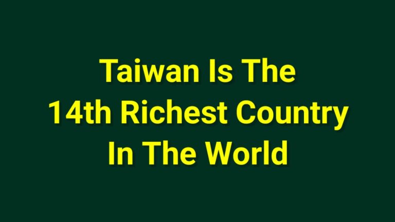 Taiwan is the 14th richest country in the world even before Germany!