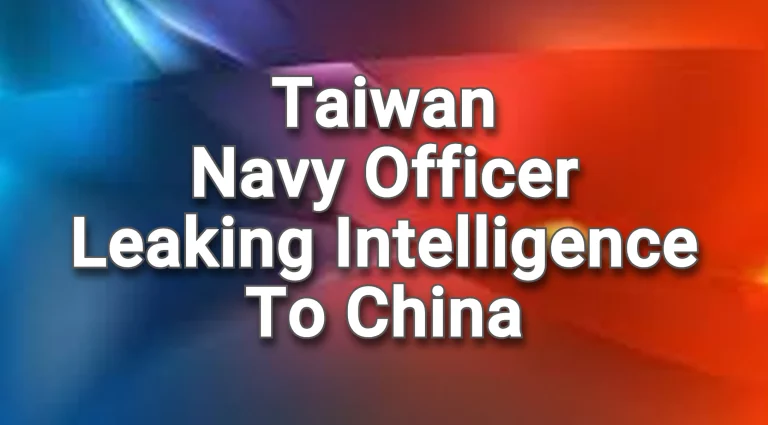 Taiwan Navy officer charged with disclosing classified information to China