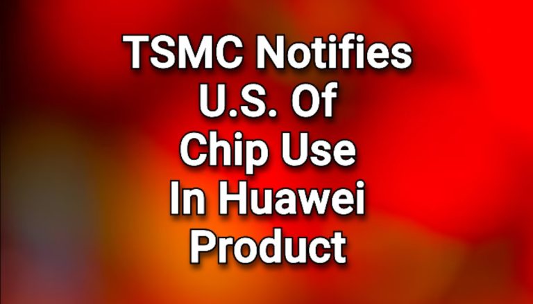 TSMC notifies U.S. of its chip use in Huawei product