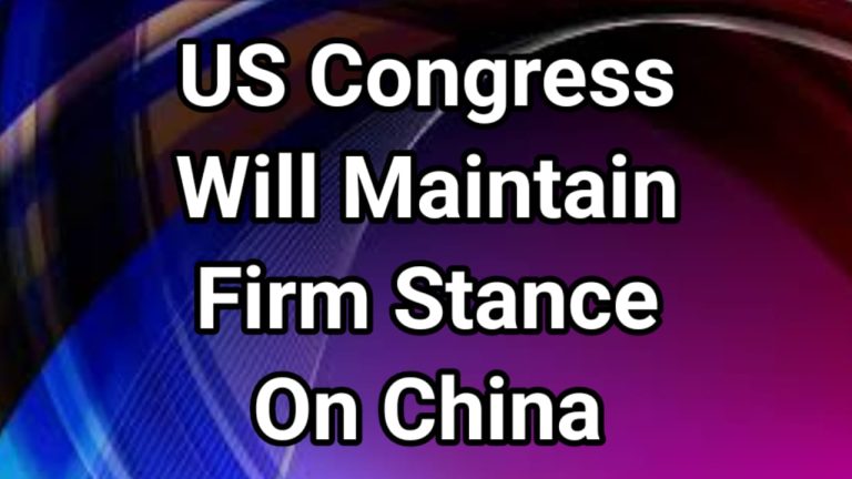 US Congress will maintain its firm stance on China