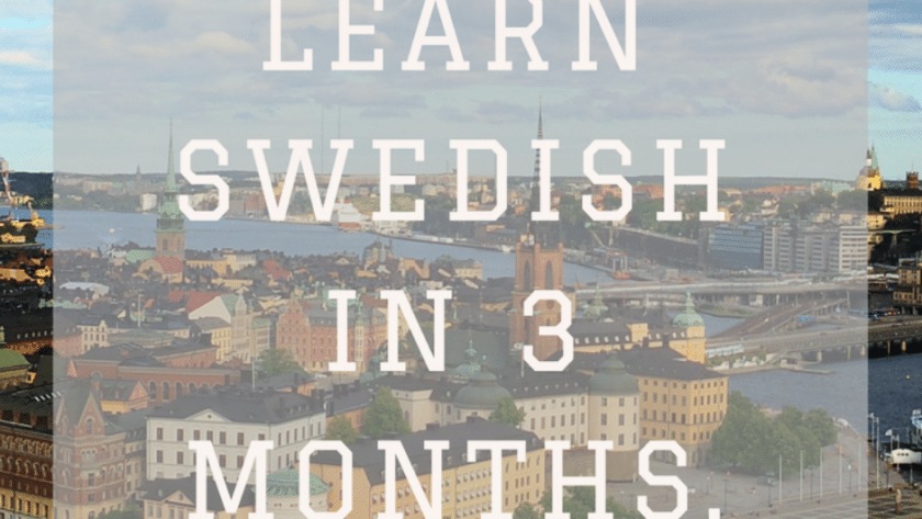 My tips and tricks to learn Swedish in 3 months.