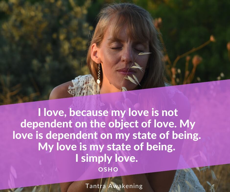 Osho I love because my love is not dependent on the object of love