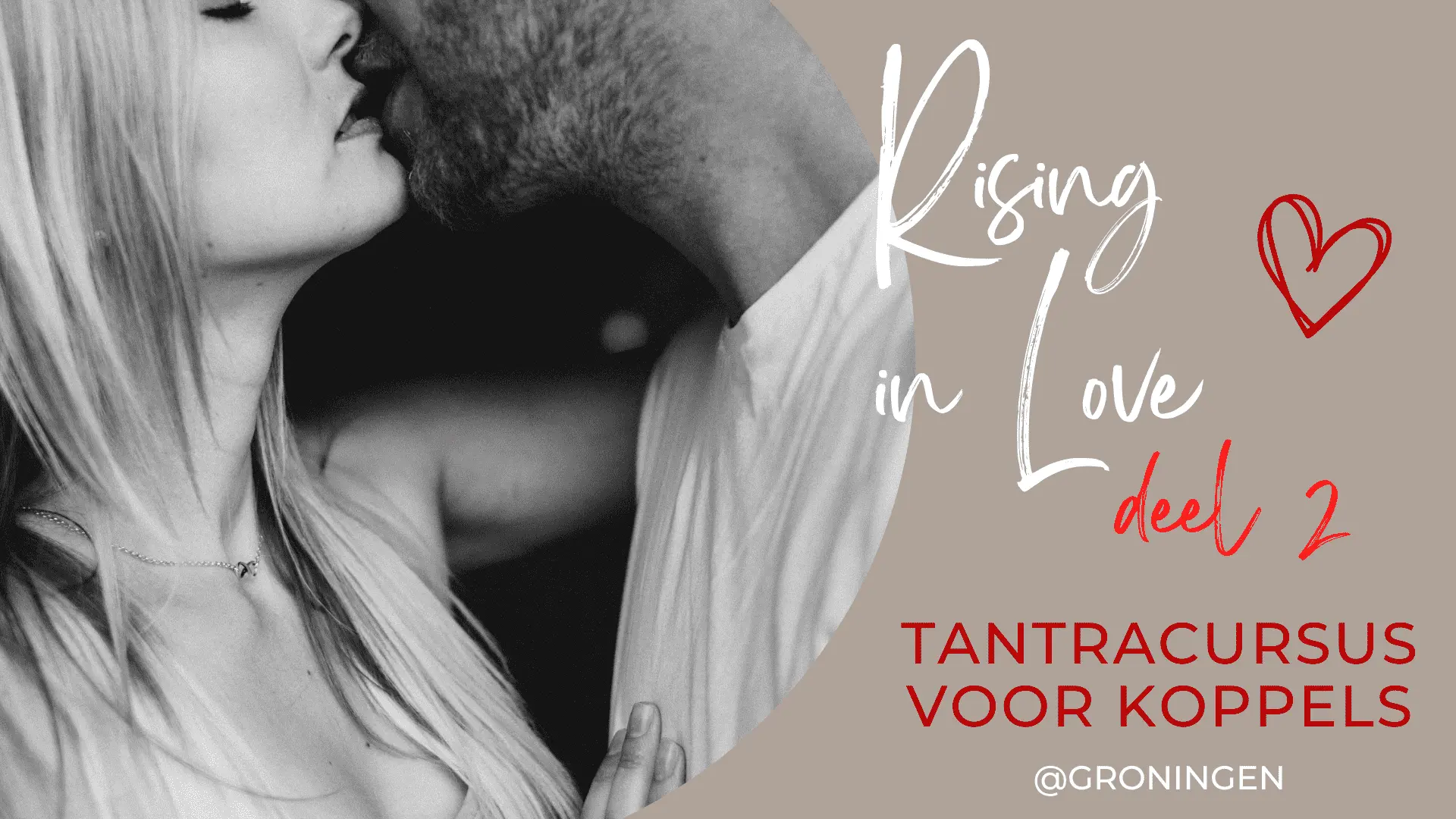 Rising in Love - deel 2 - 2024 tantra cursus Groningen