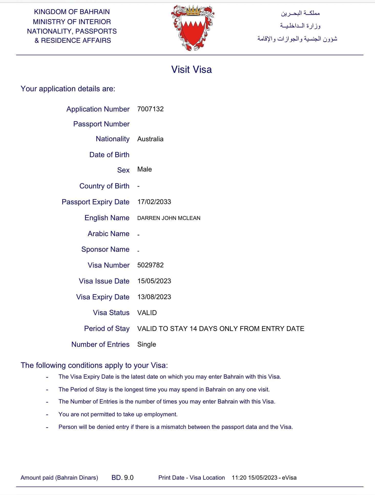 A copy of a Bahrain tourist e-Visa, which is issued instantly online, and costs BD 9. 