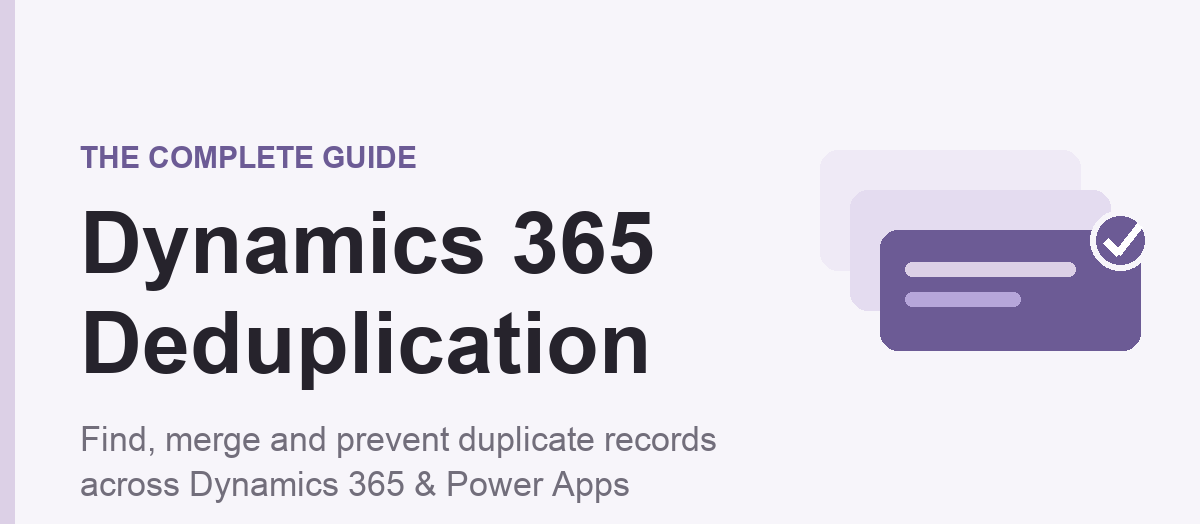 Dynamics 365 deduplication guide - duplicate records merging into one master record