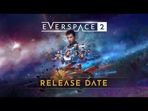 EVERSPACE 2 | V1.0 PC Release Date & Story Trailer