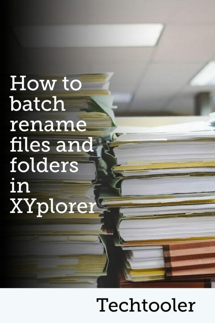 How to batch rename files and folders in XYplorer - techtooler.com