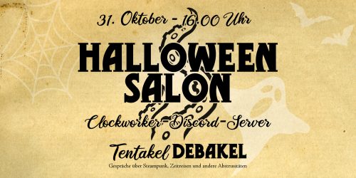 Ankündigungsbild für den Tentakel Debakel Halloween Salon 2021 am 31. Dezember ab 16:00 Uhr auf dem Clockworker Discord