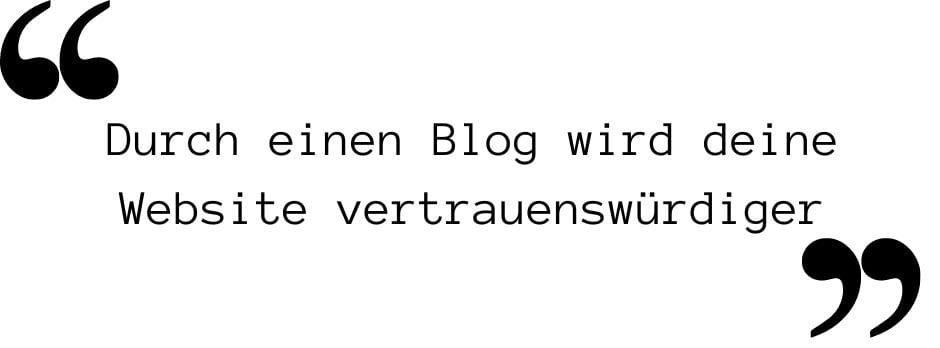 Durch einen Blog wird deine Website vertrauenswürdiger