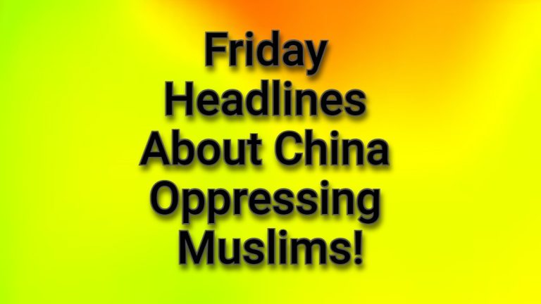 7th June 2024 Headlines about China oppressing its Muslims including The Repression of Islam in China: A Systematic Crackdown on Religious Freedom!