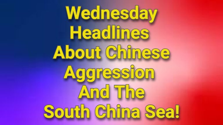 15th May 2024 Headlines About China’s Aggression Illegal Acting The South China Sea including A code of conduct won’t solve the South China Sea crisis!