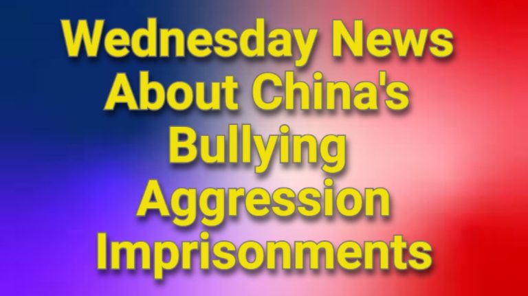 Wednesday Headlines about China’s Bullying Aggression Imprisonments 1st May 2024!