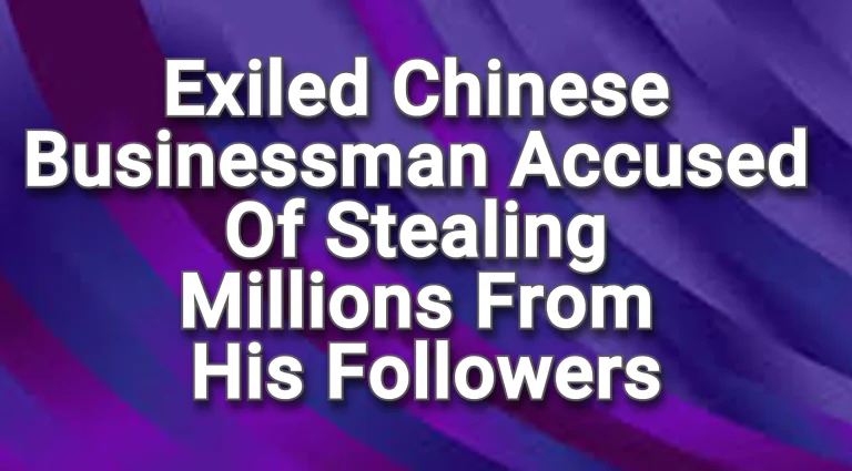 A Chinese businessman in exile has been accused of embezzling millions from his followers