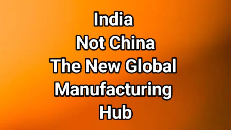 India Is The New Global Manufacturing Hub! Not China!