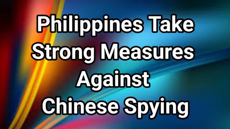 The Philippines take more strong measures against Chinese spying