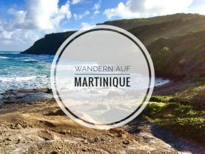 Eine traumhafte Kulisse bietet sich dir beim Wandern auf Martinique