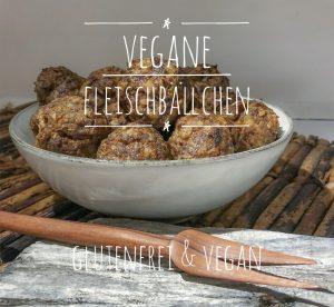 Vegane Hackbällchen, vegane Fleischbällchen