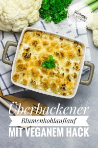 Überbackener Blumenkohlauflauf mit veganem Hack