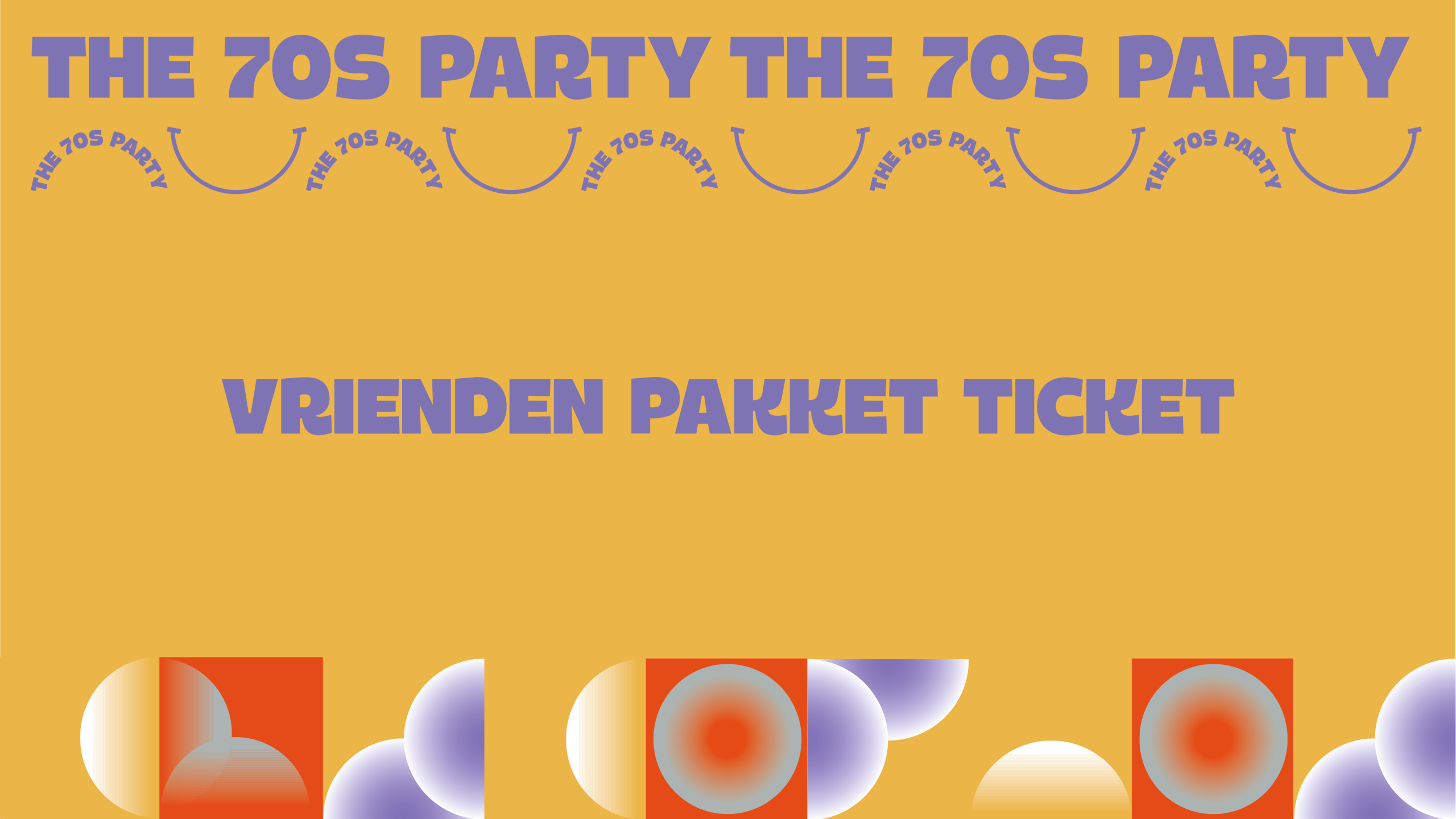 The 70s Party — Tickets — Vriendenpakket