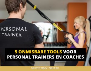 5 onmisbare tools voor personal trainers en coaches
