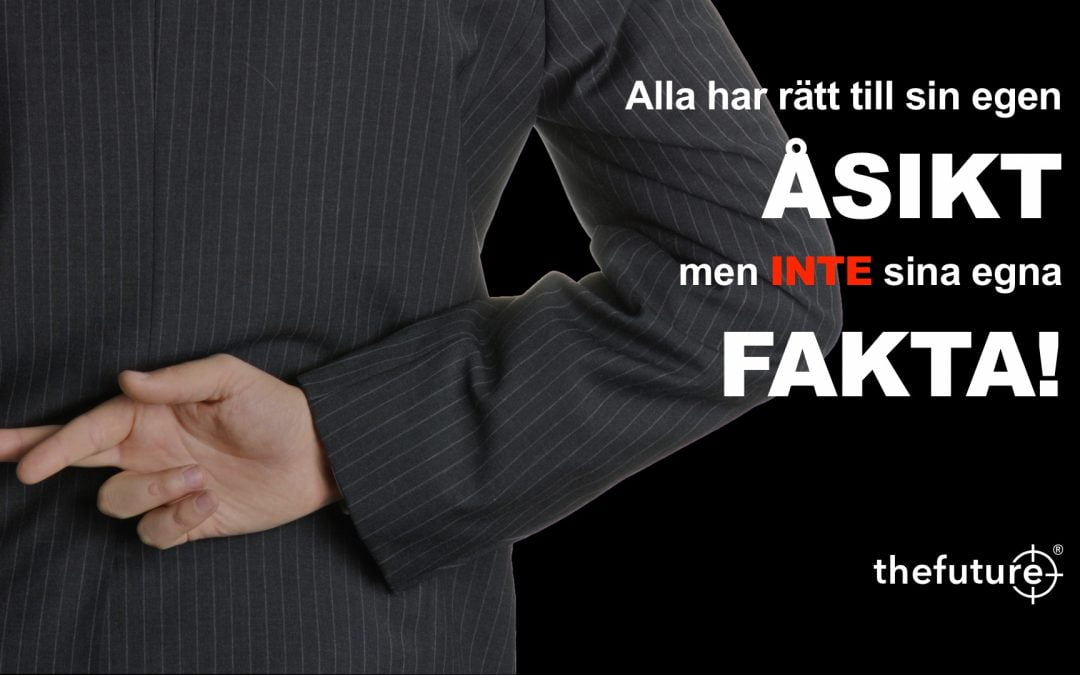 Åsikter är inte Fakta…!