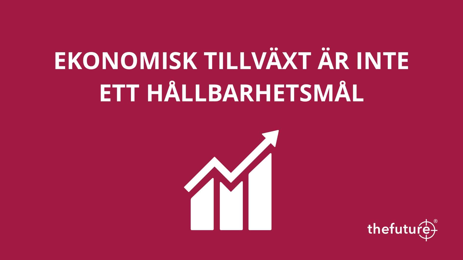 thefuture, Ekonomisk tillväxt är inte ett hållbarhetsmål