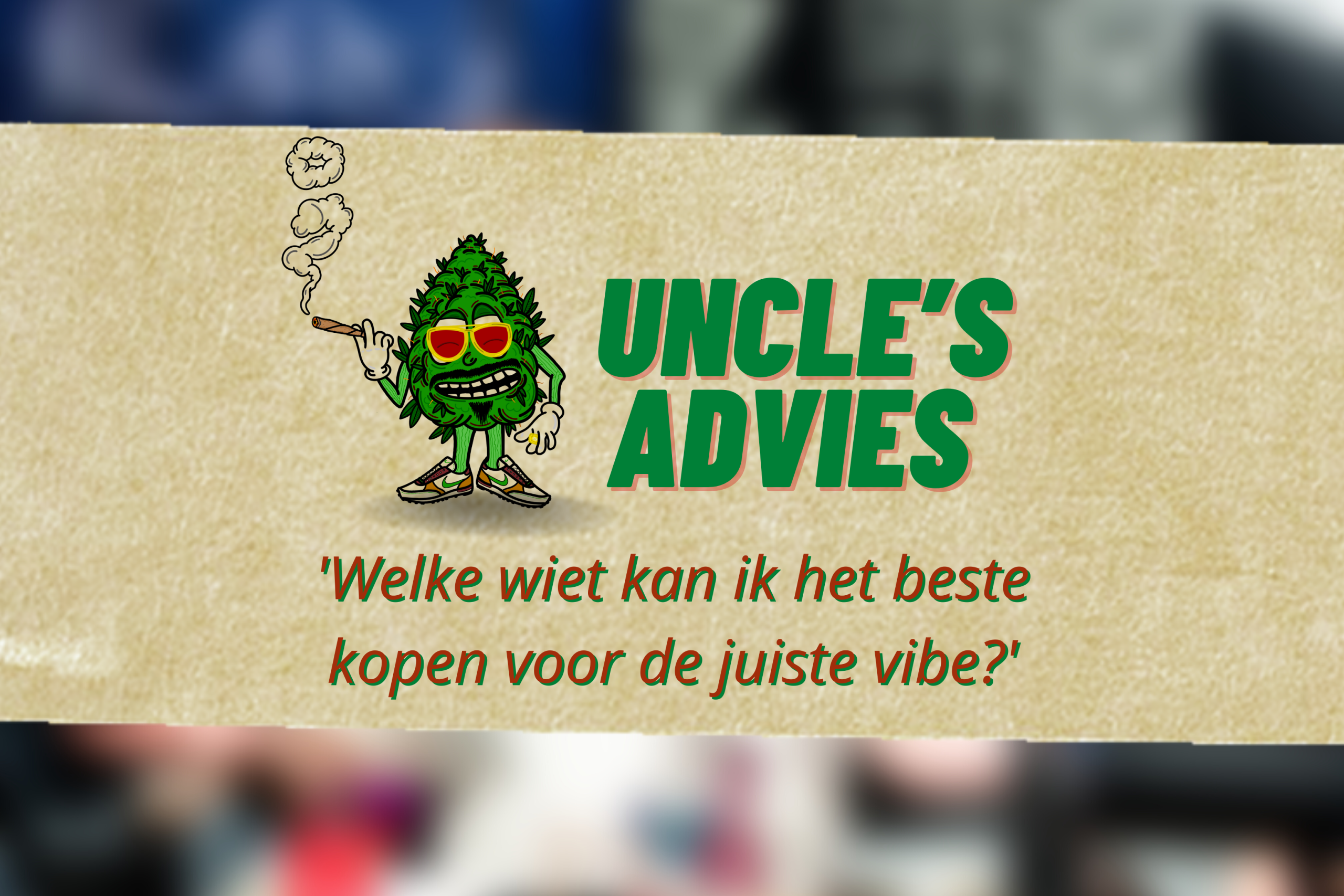 ‘Welke wiet kan ik het beste kopen voor de juiste vibe?’