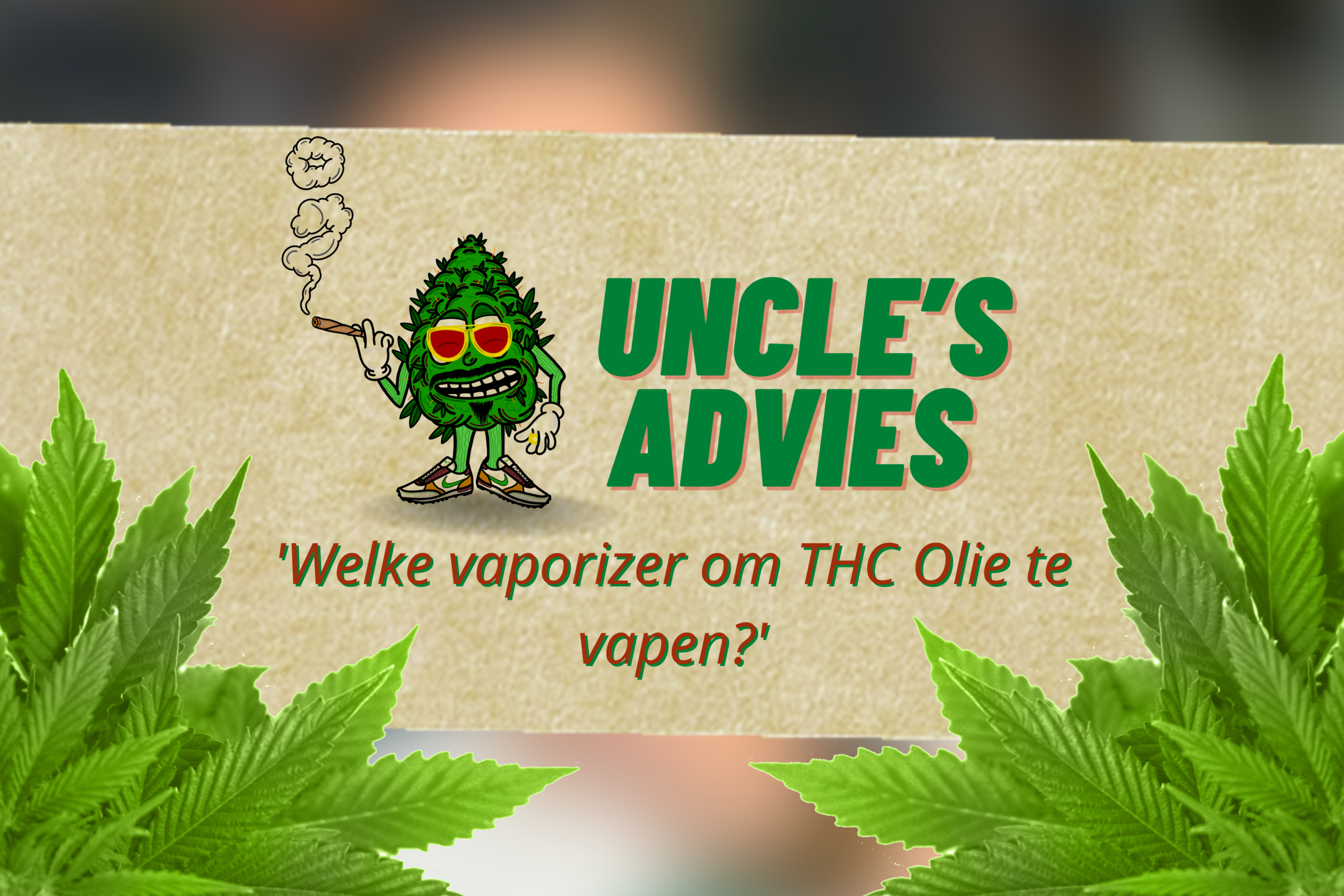 ‘Welke vaporizer om THC Olie te vapen?’