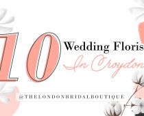 10 croydon florists- wedding florists in south london - wedding day - engaged couple - the london bridal boutique