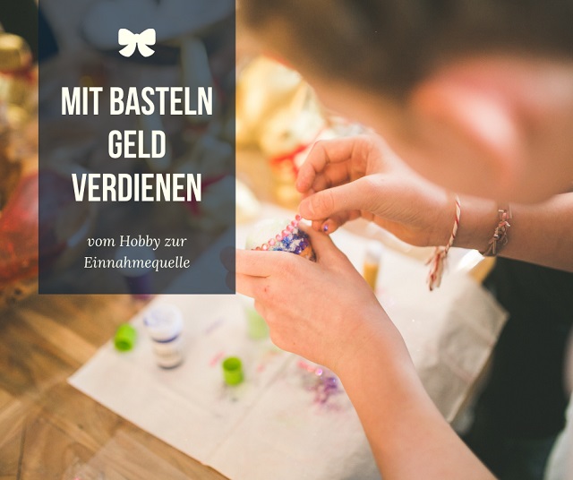Selbstgemachtes verkaufen So können Sie mit Basteln Geld verdienen