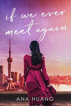 Huang, A: If We Ever Meet Again