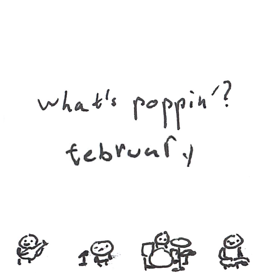 what’s poppin’? – february 