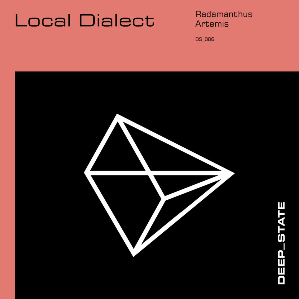 Local Dialect releases two massive records 'Radamanthus' & 'Artemios' on Deep State Records