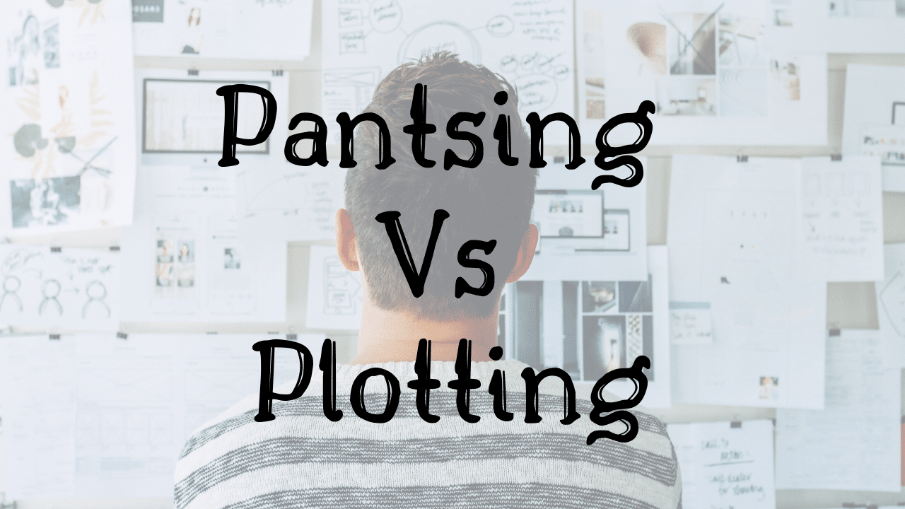 Pantsing Vs Plotting