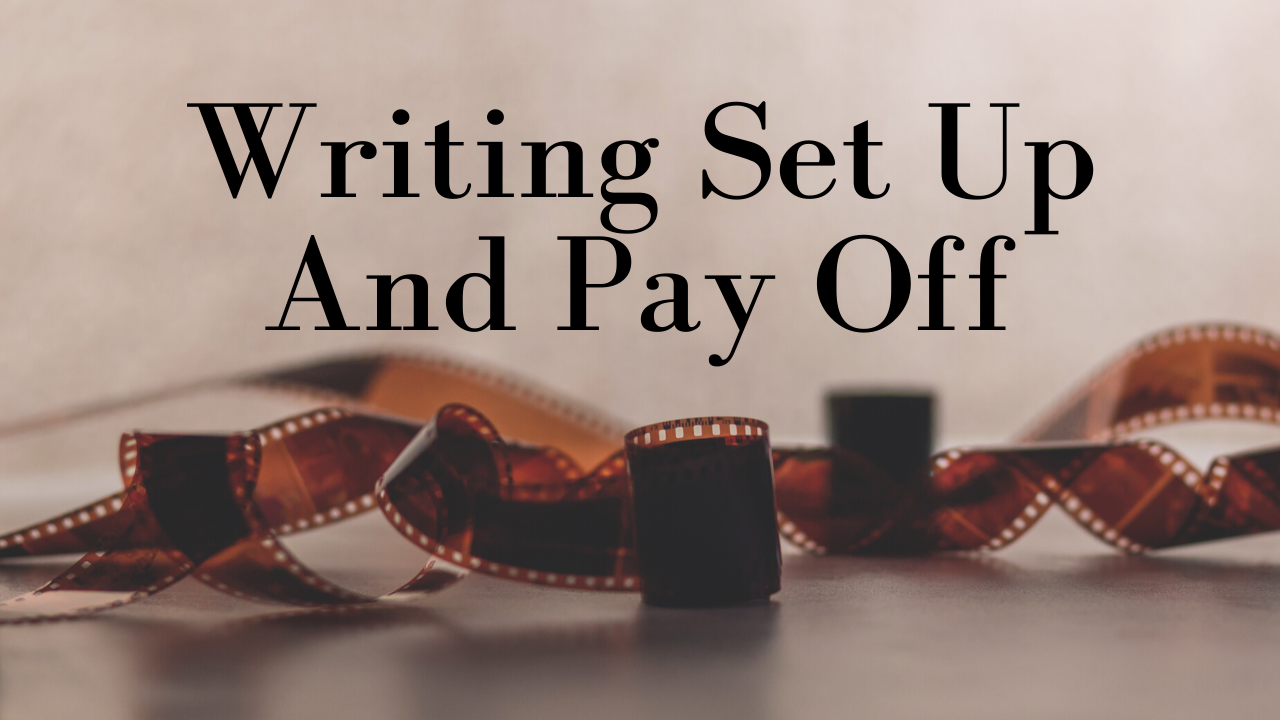 Writing Set Up And Pay Off