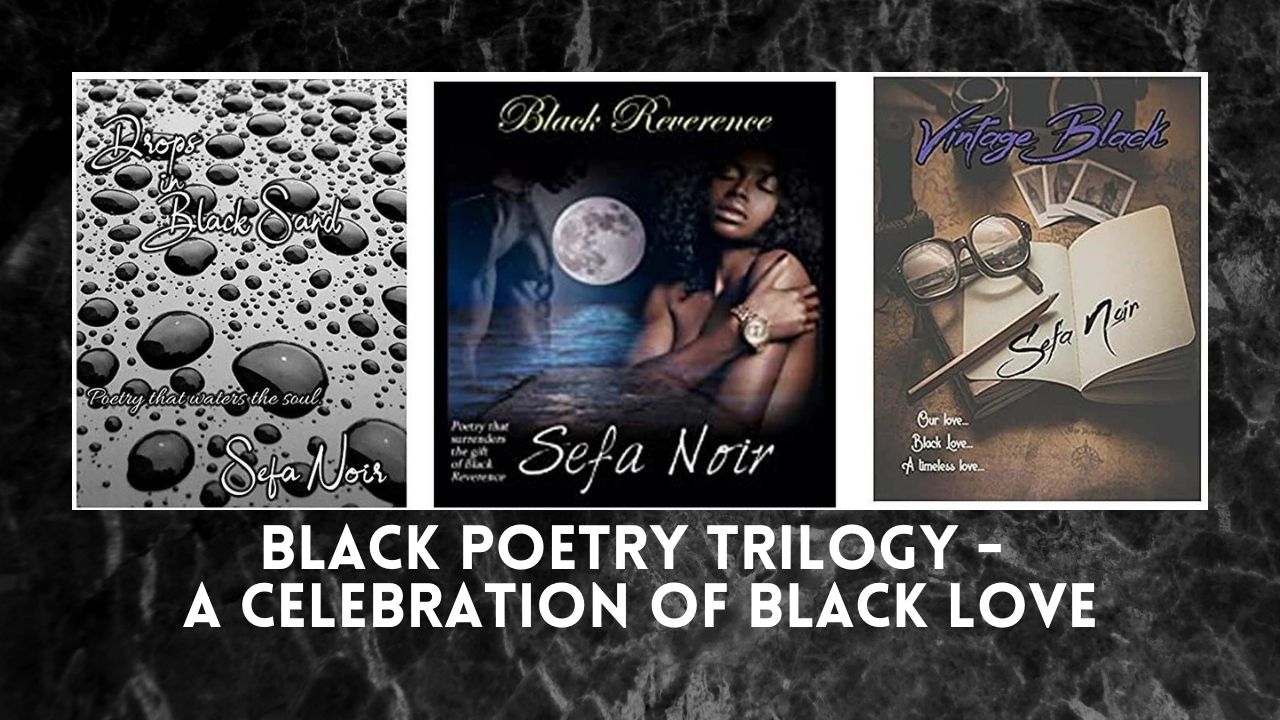 Black Poetry Trilogy A Celebration Of Black Love