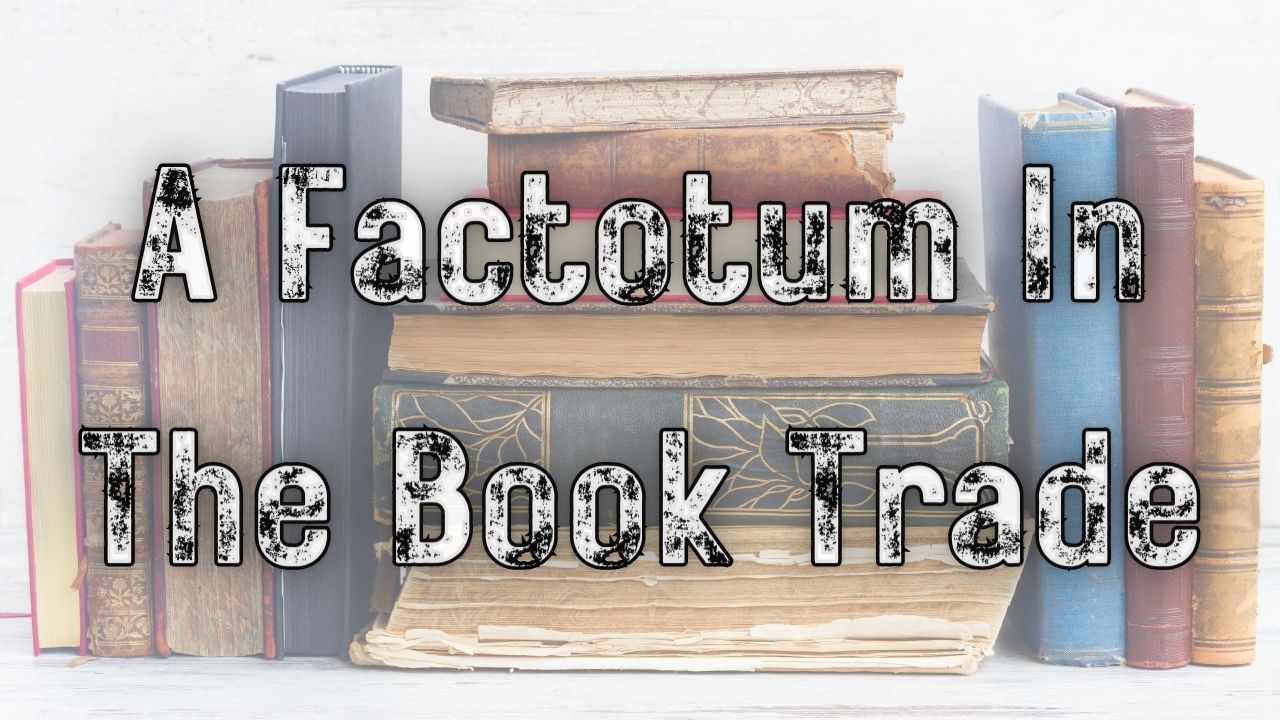 A Factotum In The Book Trade