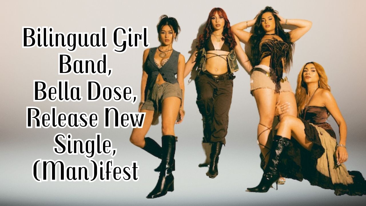 Bilingual Girl Band Bella Dose Release New Single Manifest